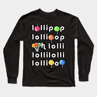 Lollipop ooh lollipop Long Sleeve T-Shirt